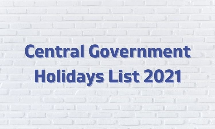 Central Government Holidays 2021 List