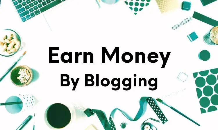 how to make money blogging in india as a student